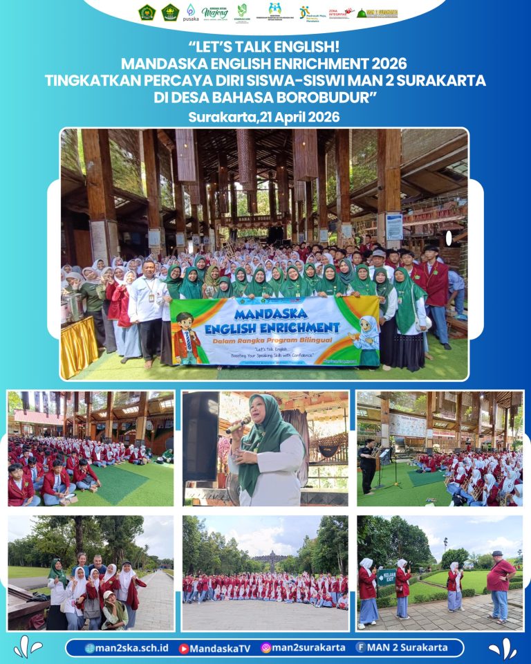 “Let’s Talk English! Mandaska English Enrichment 2026 Tingkatkan Percaya Diri Siswa-Siswi MAN 2 Surakarta di Desa Bahasa Borobudur”